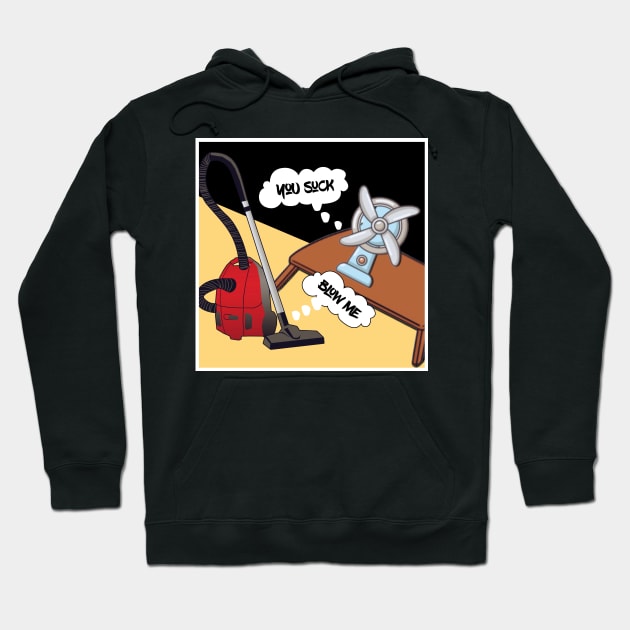 You Suck Blow Me Hoodie by UnderDesign